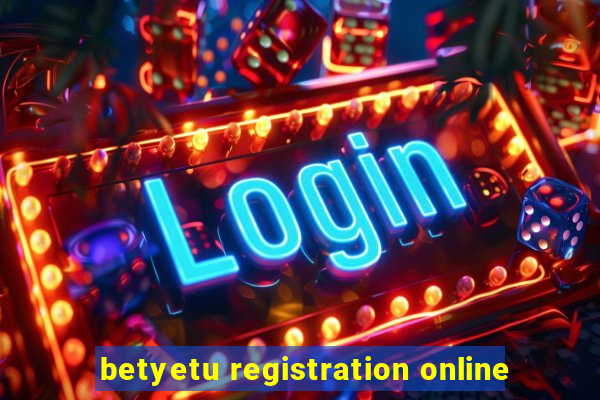 betyetu registration online